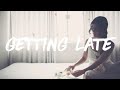 Tyla - Getting Late (Lyrics) ft.Kooldrink