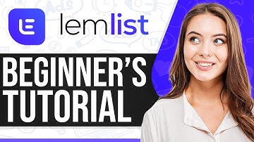 Lemlist Tutorial 2025: How To Use Lemlist For Beginners