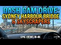 4K Dashcam Drive: Sydney Harbour Bridge to City Center (Opera House &amp; Skyscrapers
