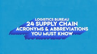 24 "Must Know" Acronyms and Abbreviations in Supply Chain