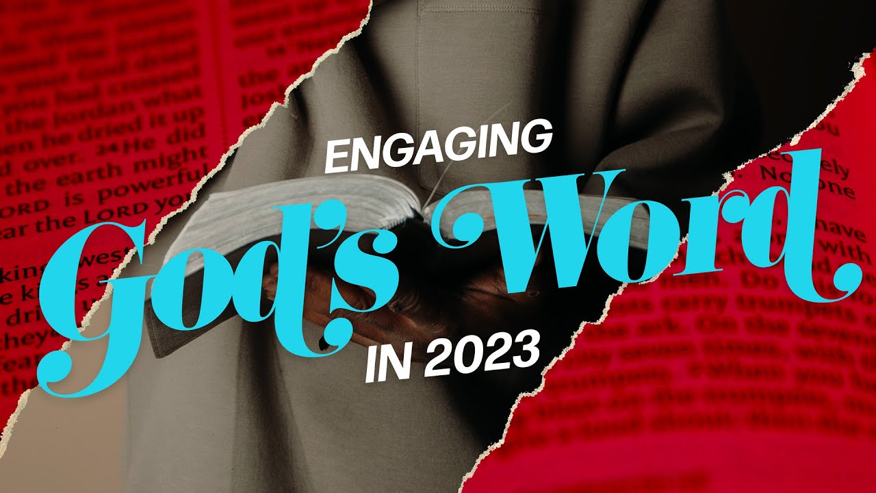 Engaging God's Word in 2023 January 1, 2023 Dr. John