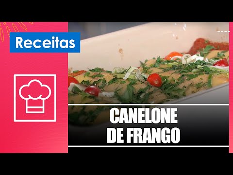 Aprenda a fazer um delicioso canelone de frango com a nutricionista Clariana Colaço – 07/01/25