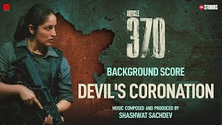 ARTICLE 370 (BGM) - Devil's Coronation | Yami Gautam | Priyamani | Aditya Suhas Jambhale