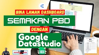Bina Laman Dashboard Semakan Markah PBD Dengan Google Datastudio screenshot 4