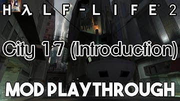 Half-Life 2 Beta - City 17 (HL2 Beta Mod Playthrough)
