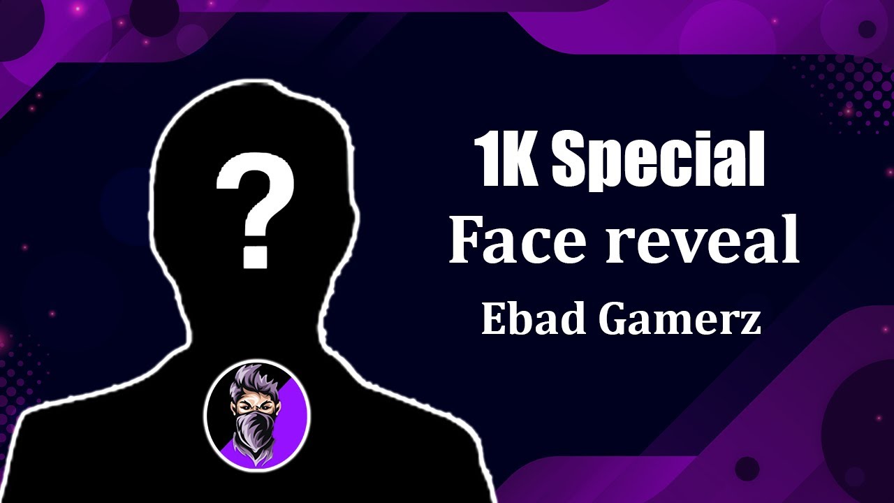 EBAD GAMERZ OFFICIAL FACE REVEAL VIDEO - YouTube