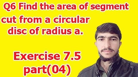 Find the area of the segment cut from disc (bsc math calculus chapter 7 exercise 7.5 part(4))