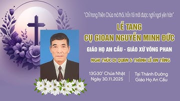 Thánh Lễ An Táng Cụ Gioan Nguyễn Minh Đức | Giáo Họ An Cầu