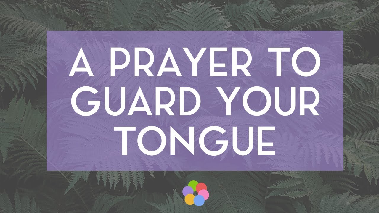 A Prayer to Guard Your Tongue - YouTube