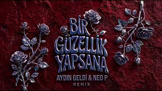 Murat Dalkılıç - Bir Güzellik Yapsana (Aydın Geldi - Neo P Remix)