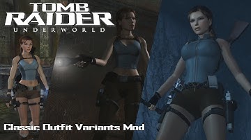 Tomb Raider 8: Modding Showcase-Classic Variants Mod