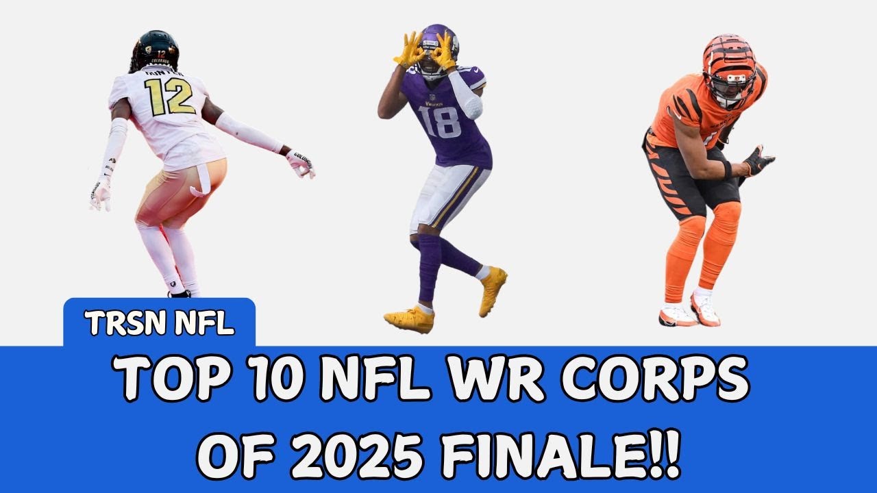 Top 10 NFL WR Corps of 2025 Finale!! | TRSN NFL