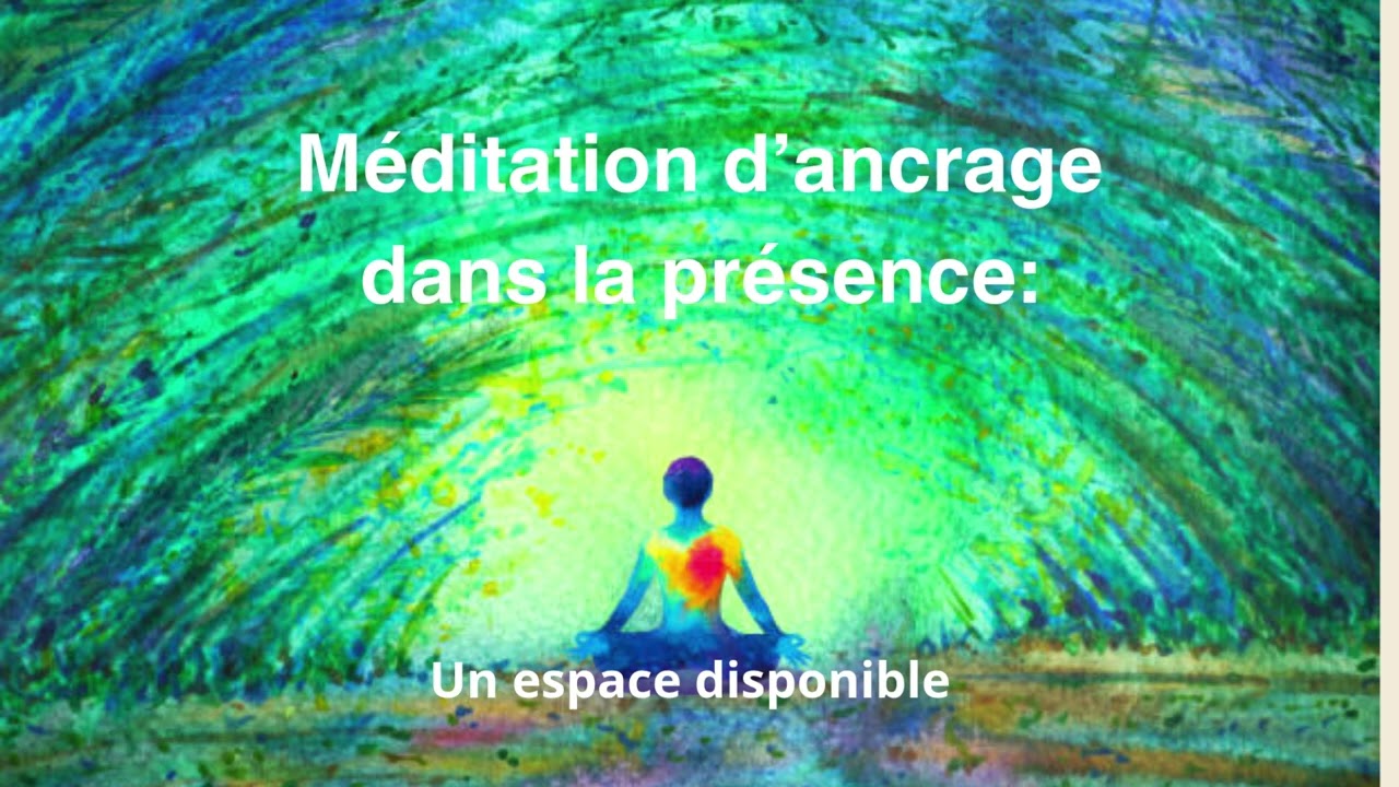 Méditation d'ancrage dans la présence (audio)