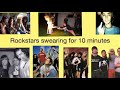 Rockstars swearing for 10 minutes