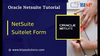 NetSuite Suitelet Form | Oracle NetSuite Suitelet | NetSuite Implementation | NetSuite Support |BISP