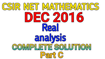CSIR NET MATHEMATICS DEC 2016 || REAL ANALYSIS || SOLUTION || PART C.