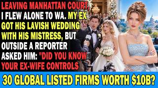 Divorced, I Moved To WA. At My Ex's Wedding, A Reporter Asked: Know She Controls 30 Firms & $10B Update
