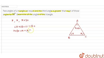 Two angles of a\r\ntriangle are equal and the third angle is greater than each of those angles\r...