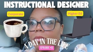 INSTRUCTIONAL DESIGNER| A DAY IN THE LIFE EPISODE #3