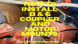 HOW TO INSTALL B AND G COUPLER AND MOTOR MOUNTS
