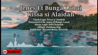 Jenes ft Bunga Lanai - Kissa si Alaidah (Duldang Rap Music)