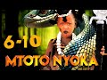 MTOTO NYOKA FULL EPISODE ( 6 - 10 )