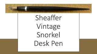 Vintage Sheaffer Snorkel Desk Fountain Pen