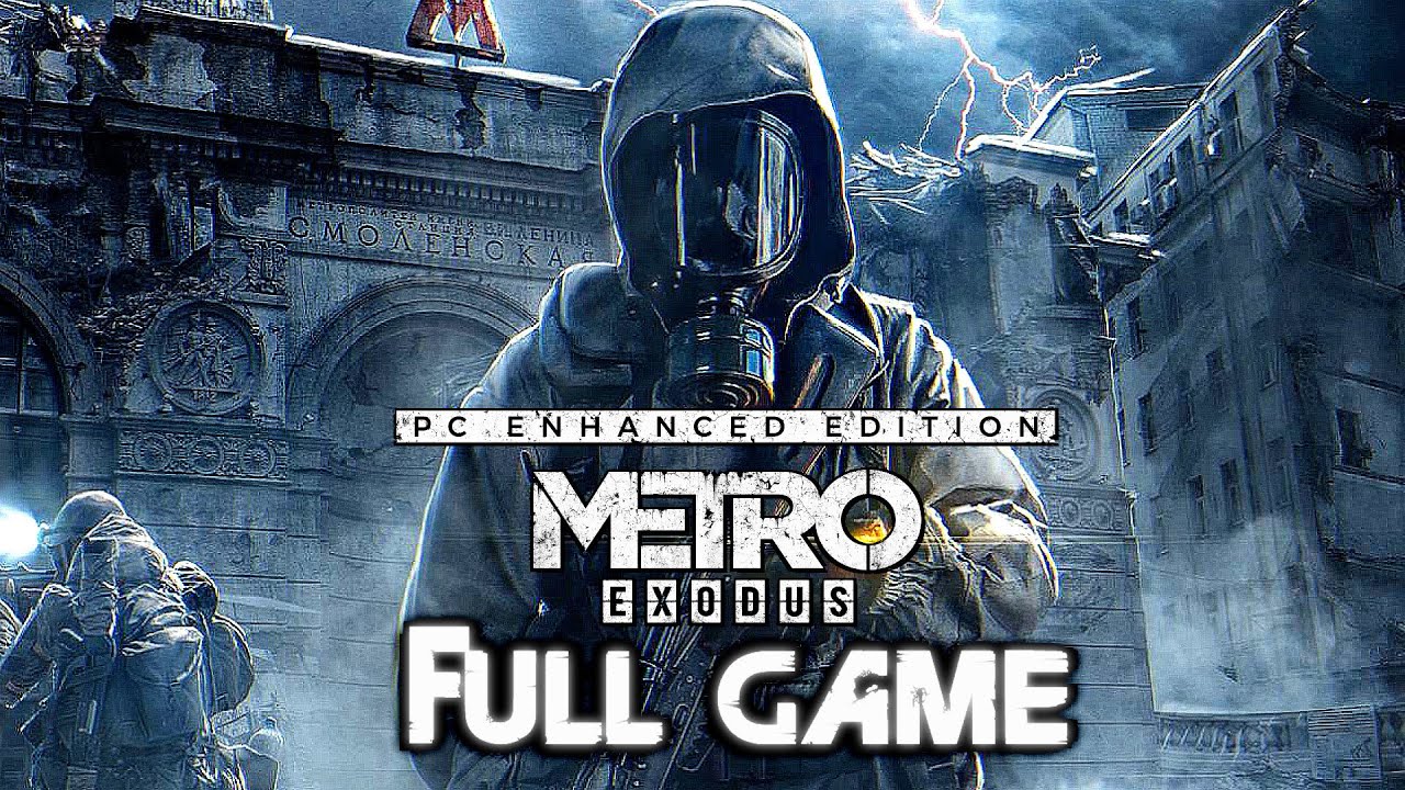 METRO EXODUS ENHANCED EDITION Gameplay Walkthrough FULL GAME (4K 60FPS RTX) No Commentary