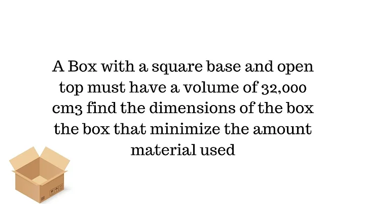 Box with square base and open top have a volume of 32000 cm3 find dimensions of box that minimize