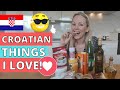14 CROATIAN things I can't live WITHOUT!