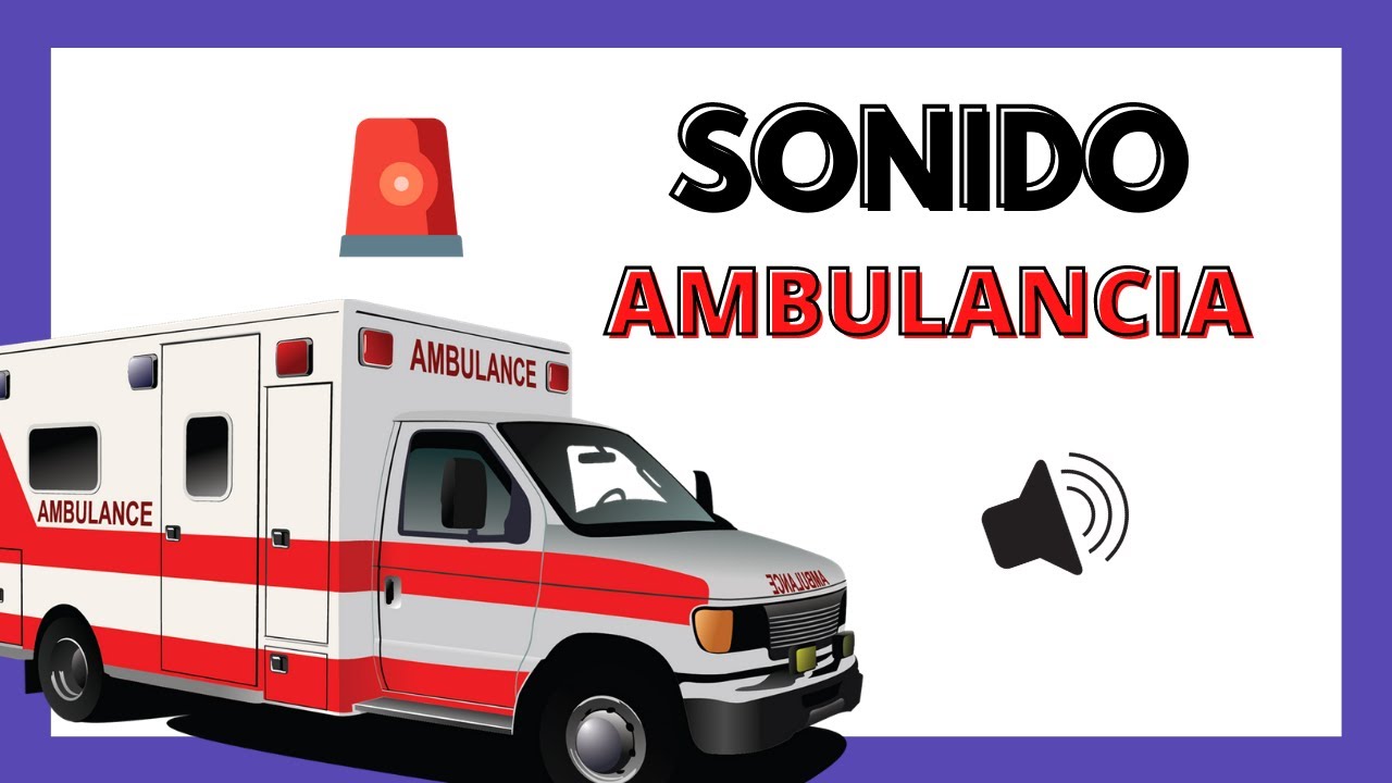 🚑 Efecto de Sonido SIRENA DE AMBULANCIA - Sonido de Ambulancia - YouTube