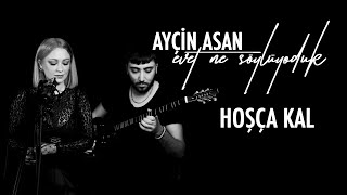 Ayçin Asan - Hoşça kal ( Şebnem Ferah Cover ) Resimi