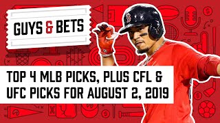 Guys & Bets: Top 4 MLB Picks, Plus CFL and UFC Picks