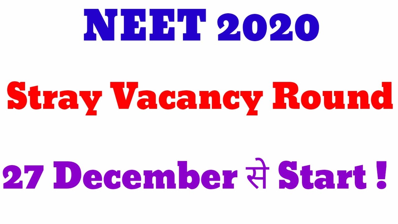 Stray vacancy round counselling Date / NEET 2020