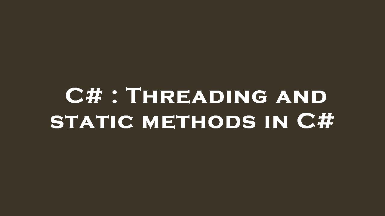 C Threading and static methods in C YouTube