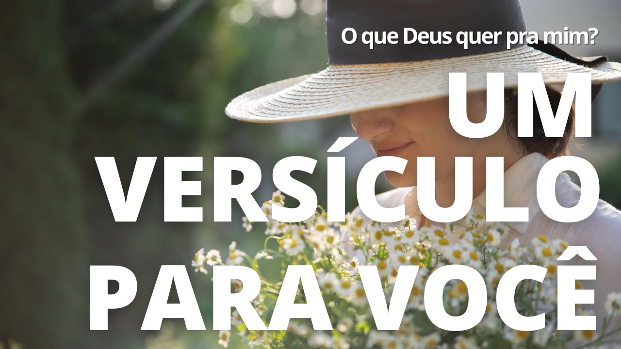 VERSÍCULO DO DIA | LINDO VERSÍCULO DE HOJE | O que Deus quer pra mim ...