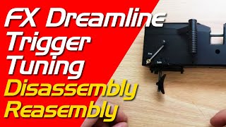 FX Dreamline Trigger Tuning - FX Dreamline Trigger Disassembly and Reassembly