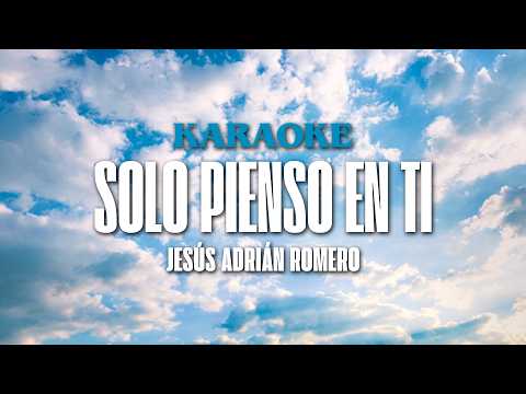 Sólo Pienso En Ti - Jesús Adrián Romero (Karaoke)