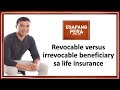 Vince Rapisura 981: Revocable versus irrevocable beneficiary sa life insurance