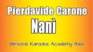 Miniatura del video "Pierdavide Carone - Nanì  (Versione Karaoke Academy Italia)"