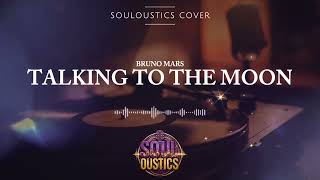 Talking To The Moon - Souloustics (Chill Jazz R&B Cover)