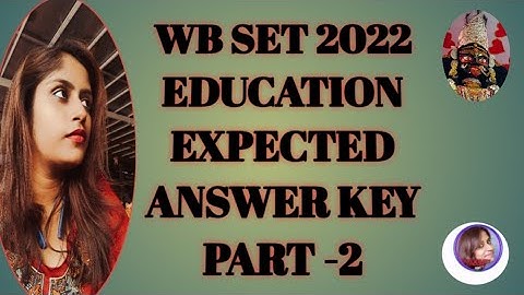 WB SET 2022 EDUCATION ANSWER KEY PART -2
