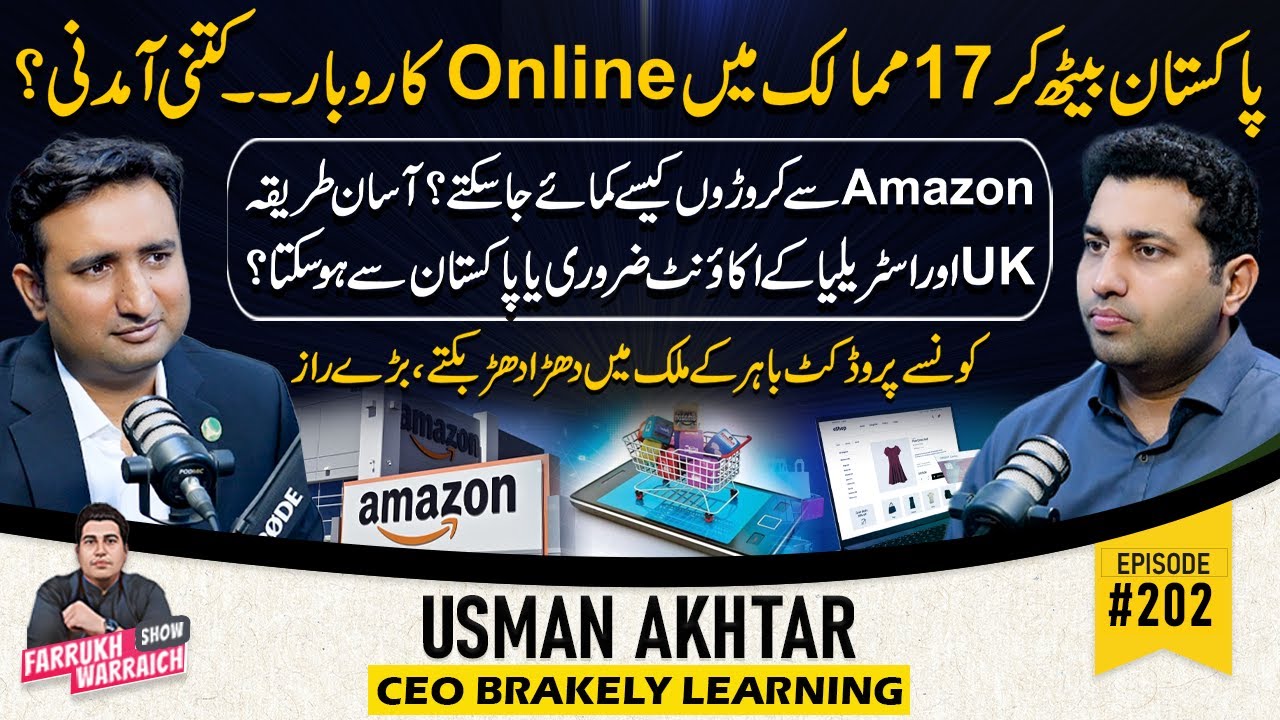 Easy Way To Earn from Amazon? | Exclusive Podcast With Usman Akhtar | Farrukh Warraich Show