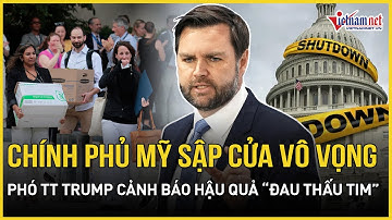 CĂNG: Chính phủ Mỹ vẫn sập cửa tăm tối, Phó tướng TT Trump cay đắng cảnh báo hậu quả “đau thấu tim”