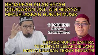 Benarkah Kitab Syi'ah digunakan UST.Adi Hidayat Menjelaskan Hukum Musik ini Bantahan Ustadz Muflih