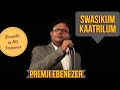 Swasikum kaatrilum neerae  puthiya anubavam 3  evg premji ebenezer  tamilchristiansong