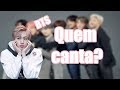 [BTS] Quem canta? #2