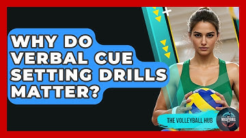 Why Do Verbal Cue Setting Drills Matter? - The Volleyball Hub