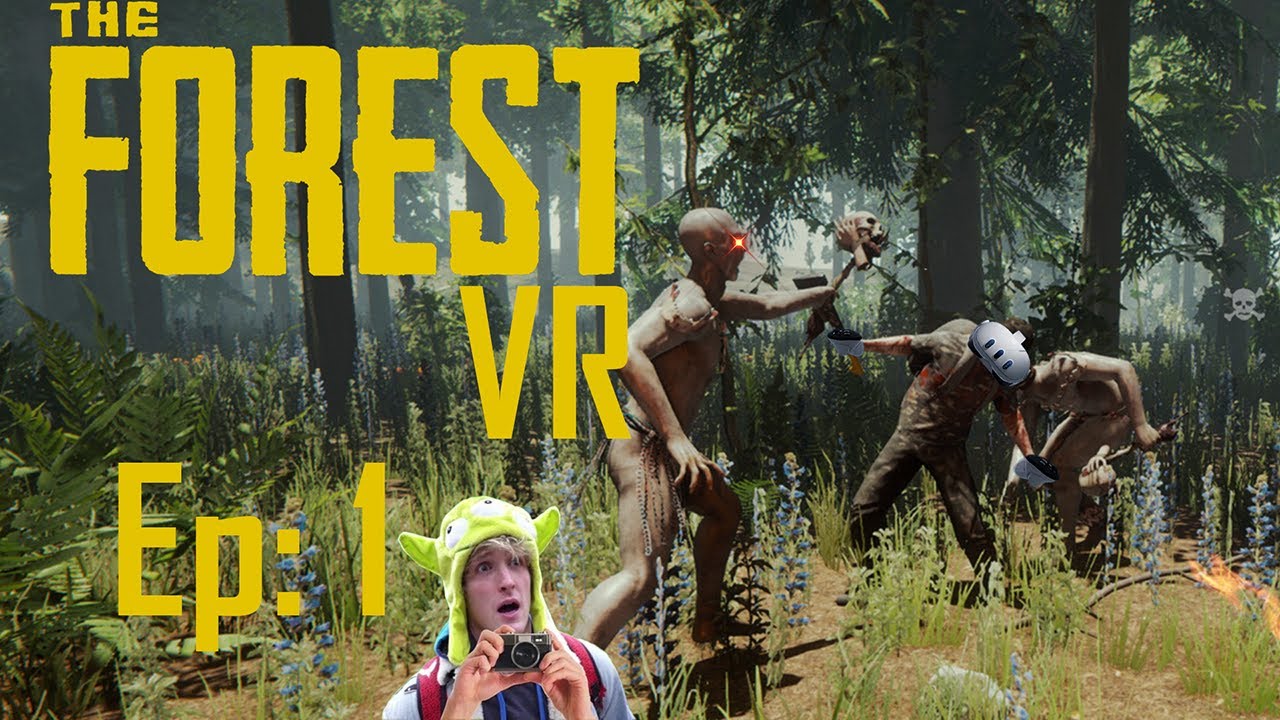 The Forest VR Ep 1: Just The Beginning - YouTube