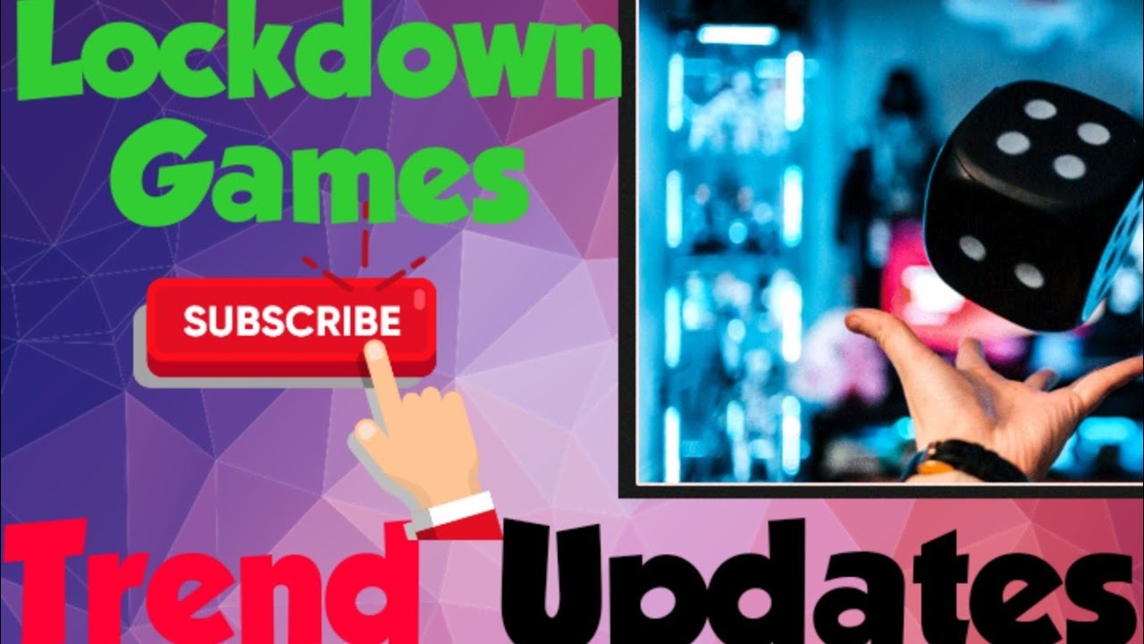 Lockdown games||Trend updates